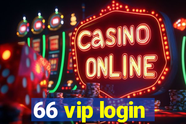 66 vip login